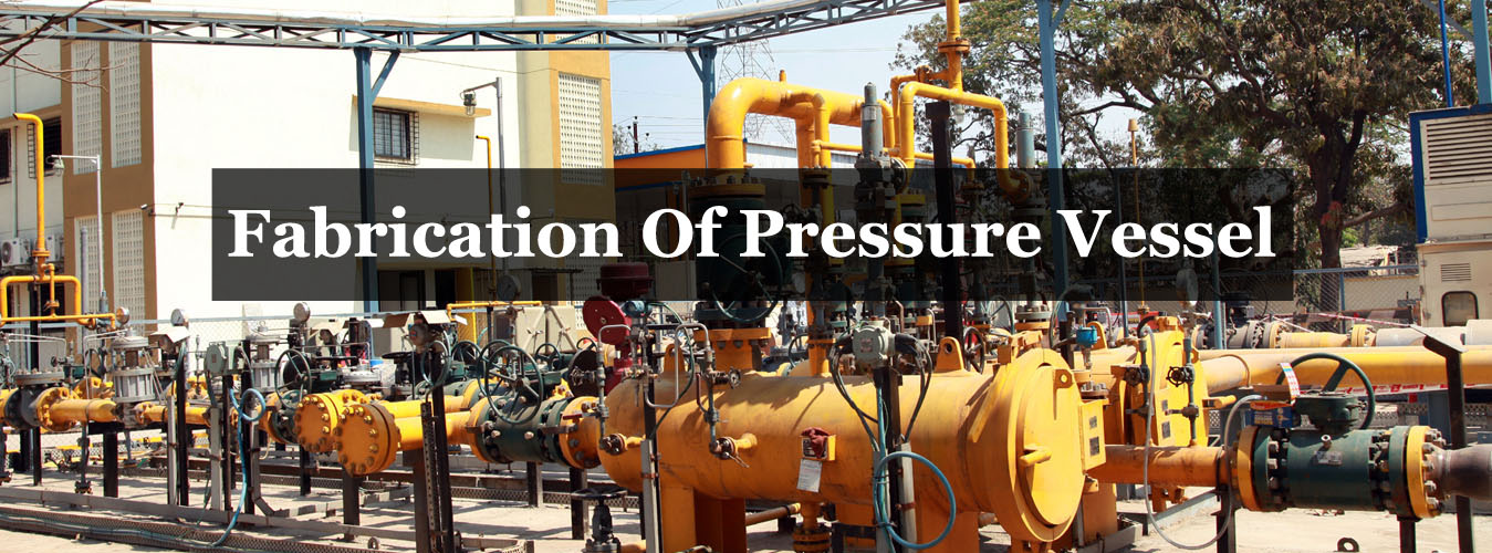 Fabrication Of Pressure Vessel